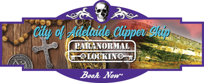 Adelaide Clipper Ship Paranormal Lockin